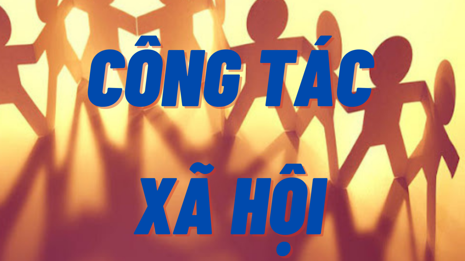 Một số định hướng triển khai đề án phát triển nghề công tác xã hội trong thời gian tới
